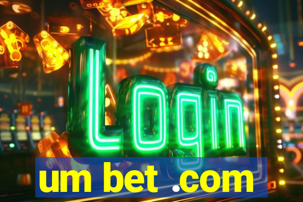 um bet .com